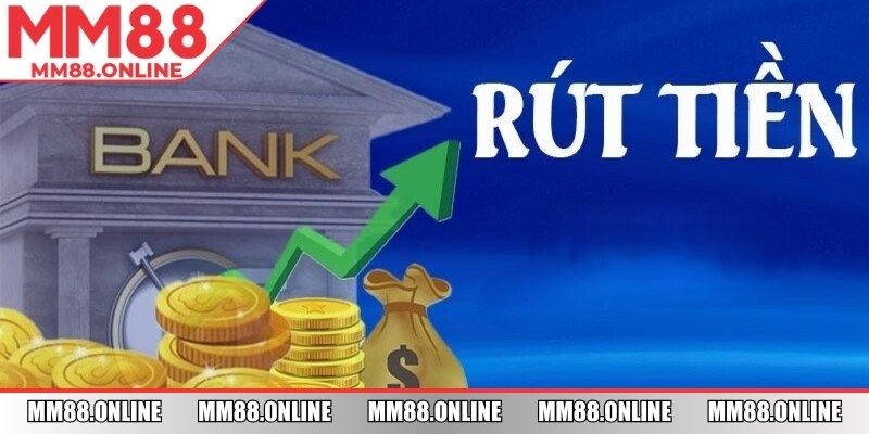 Các thao tác rút tiền MM88 